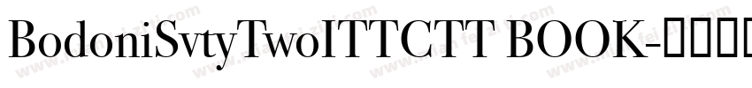 BodoniSvtyTwoITTCTT BOOK字体转换